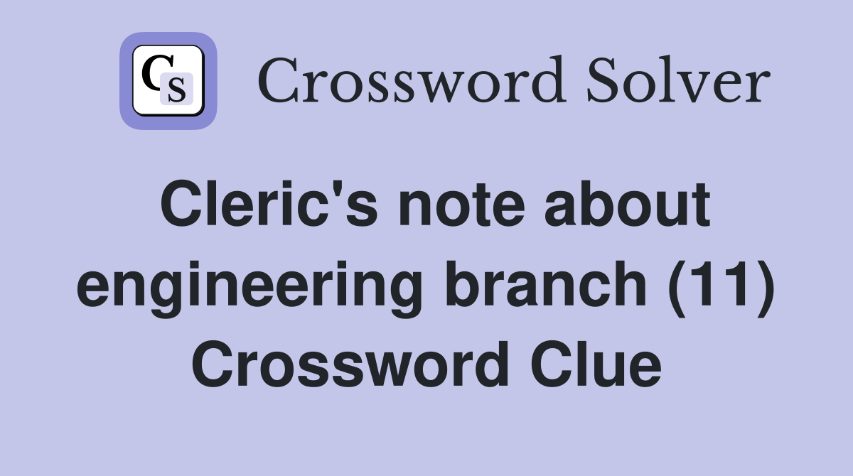 Cleric's note about engineering branch (11) Crossword Clue
