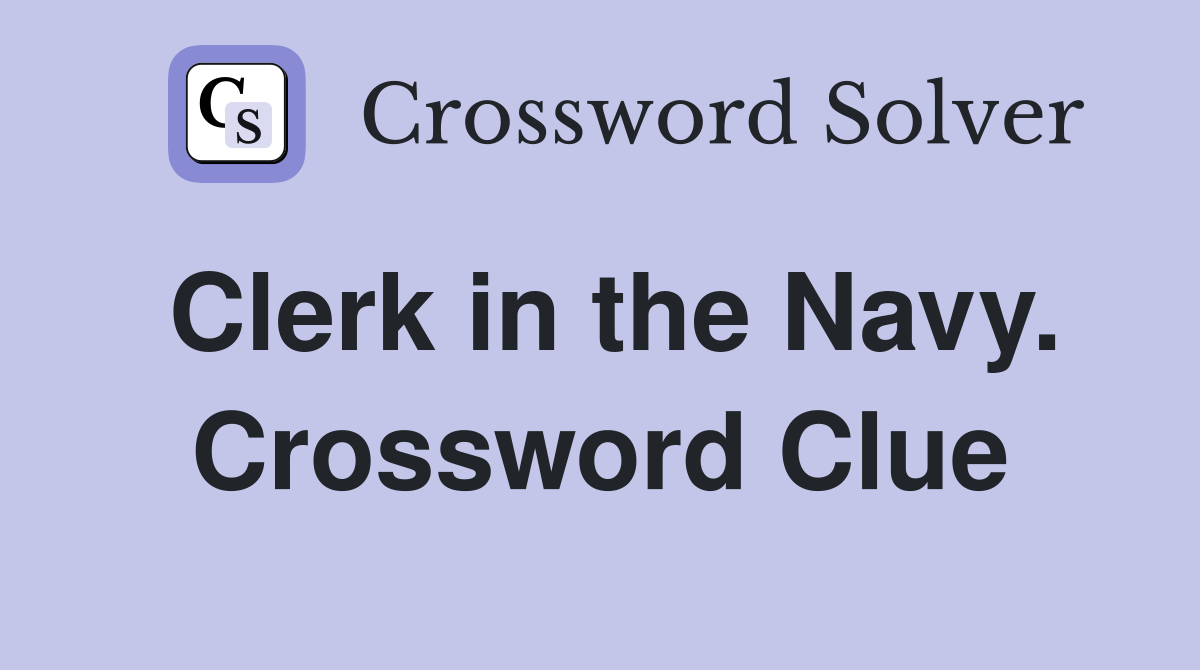 Clerk in the Navy. Crossword Clue