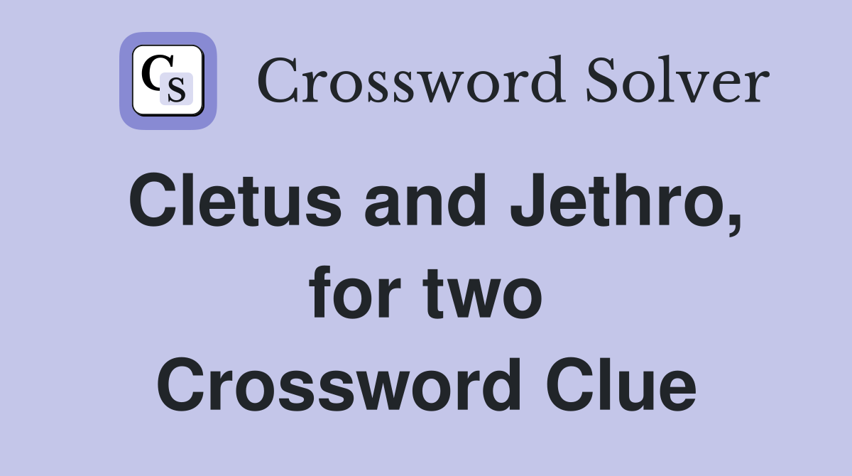 Cletus and Jethro, for two Crossword Clue