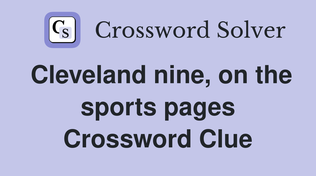 Cleveland nine, on the sports pages Crossword Clue