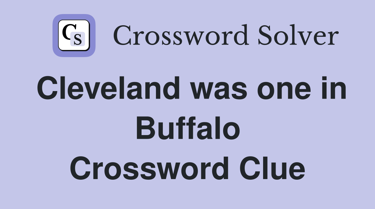 Cleveland was one in Buffalo Crossword Clue