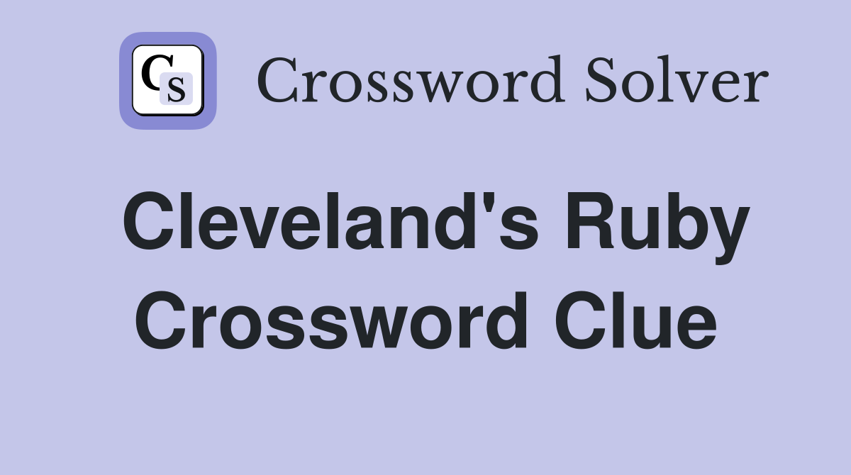 Cleveland's Ruby Crossword Clue