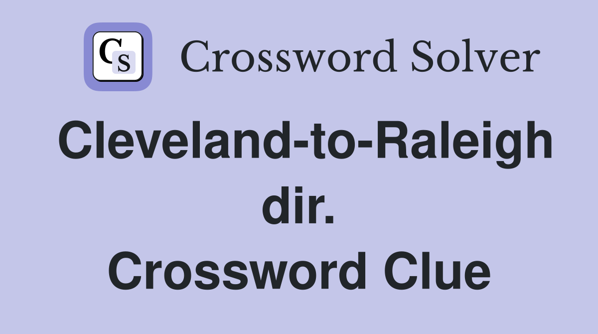 Cleveland-to-Raleigh dir. Crossword Clue