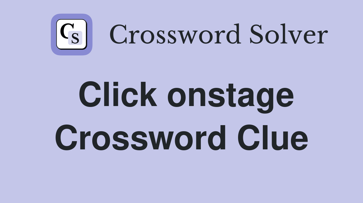 Click onstage Crossword Clue