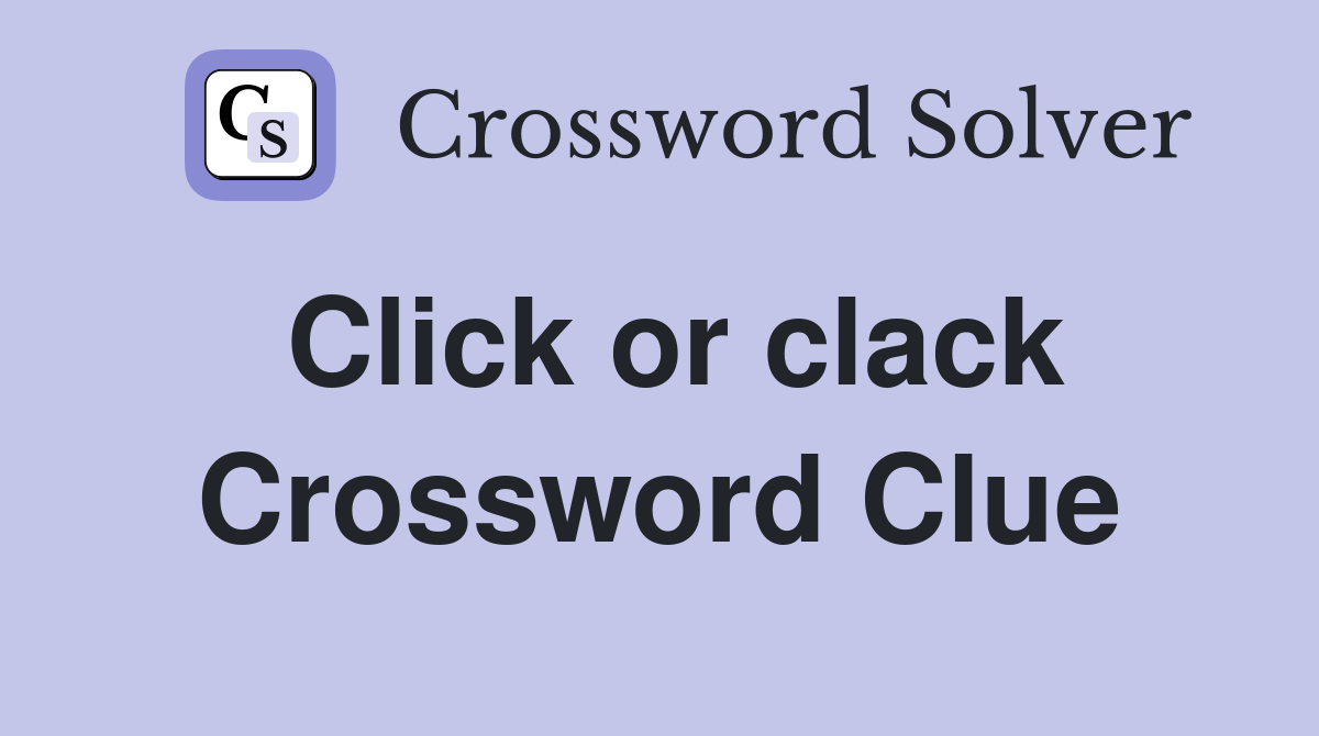 Click or clack Crossword Clue
