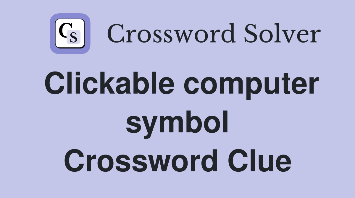 Clickable computer symbol Crossword Clue