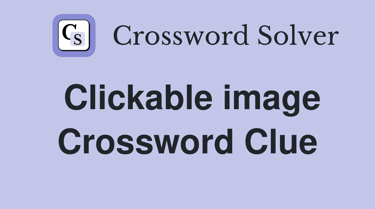 Clickable image Crossword Clue
