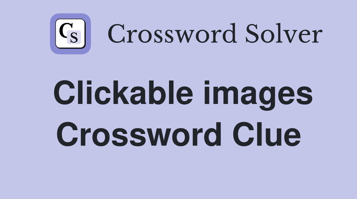 Clickable images Crossword Clue