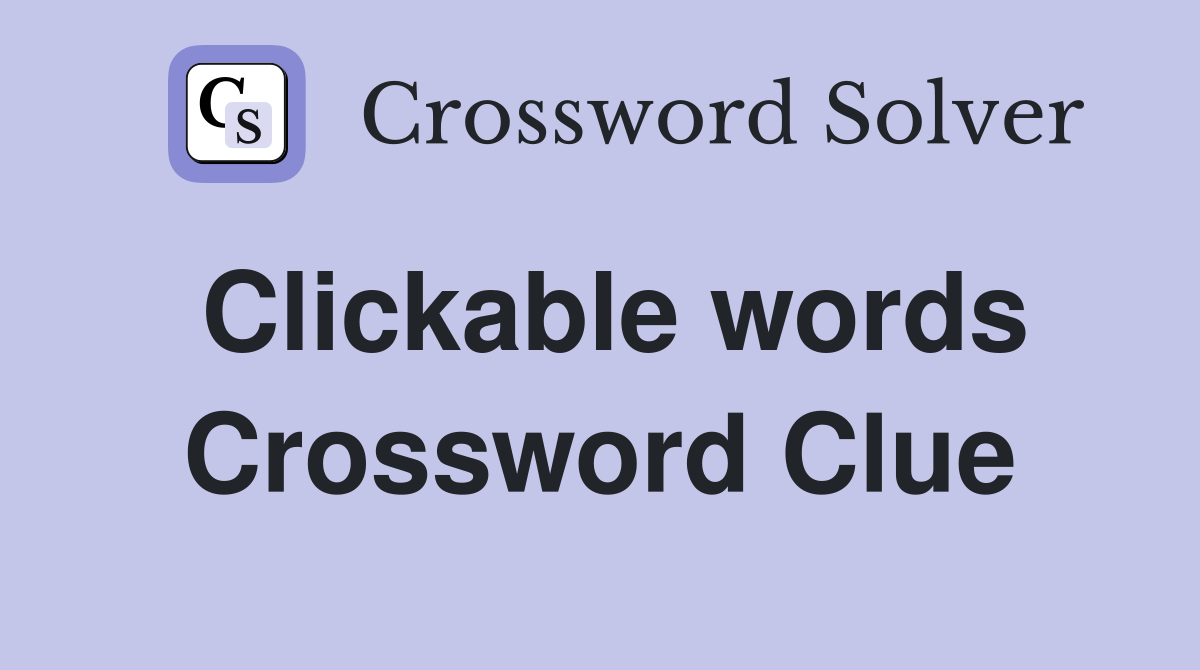 Clickable words Crossword Clue