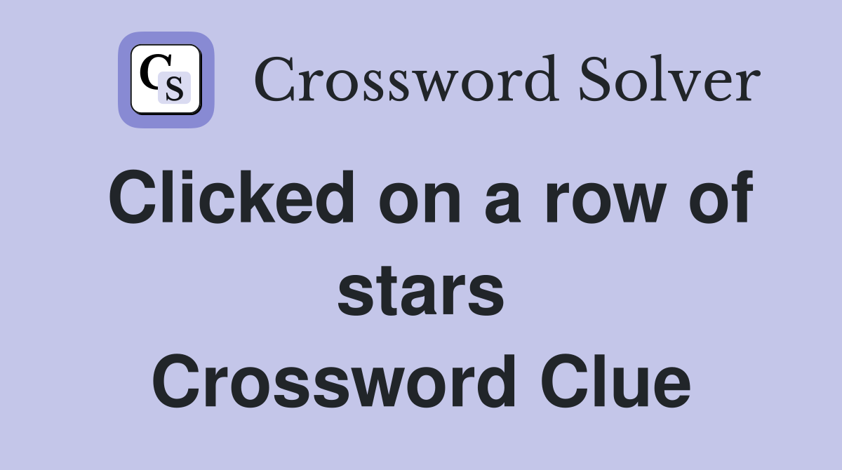 Clicked on a row of stars Crossword Clue