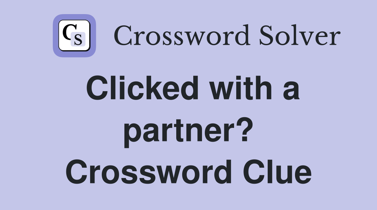 Clicked with a partner? Crossword Clue