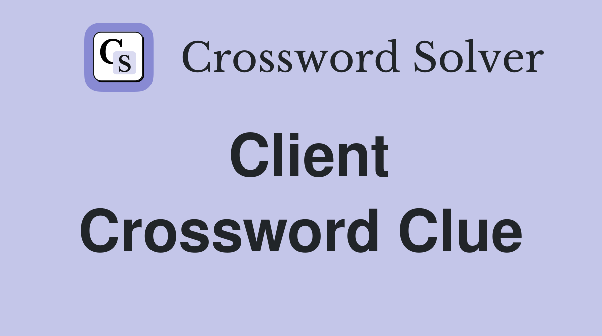 Client Crossword Clue