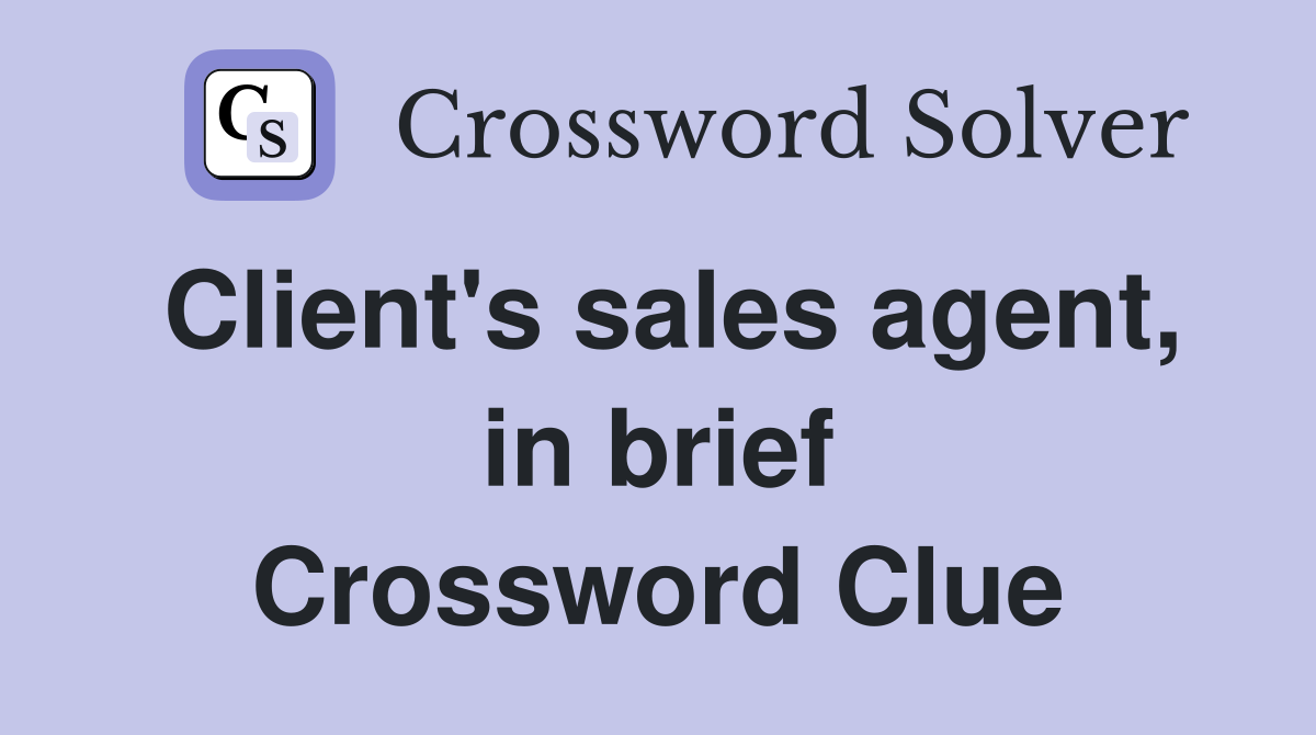 Client's sales agent, in brief Crossword Clue