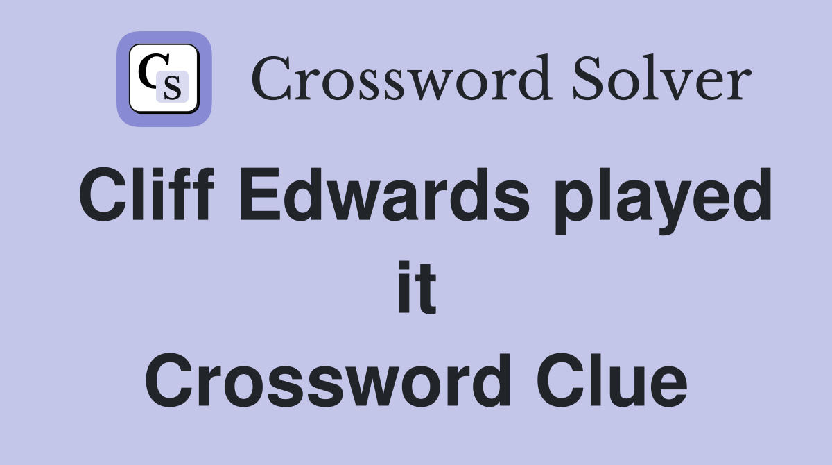 Cliff Edwards played it Crossword Clue