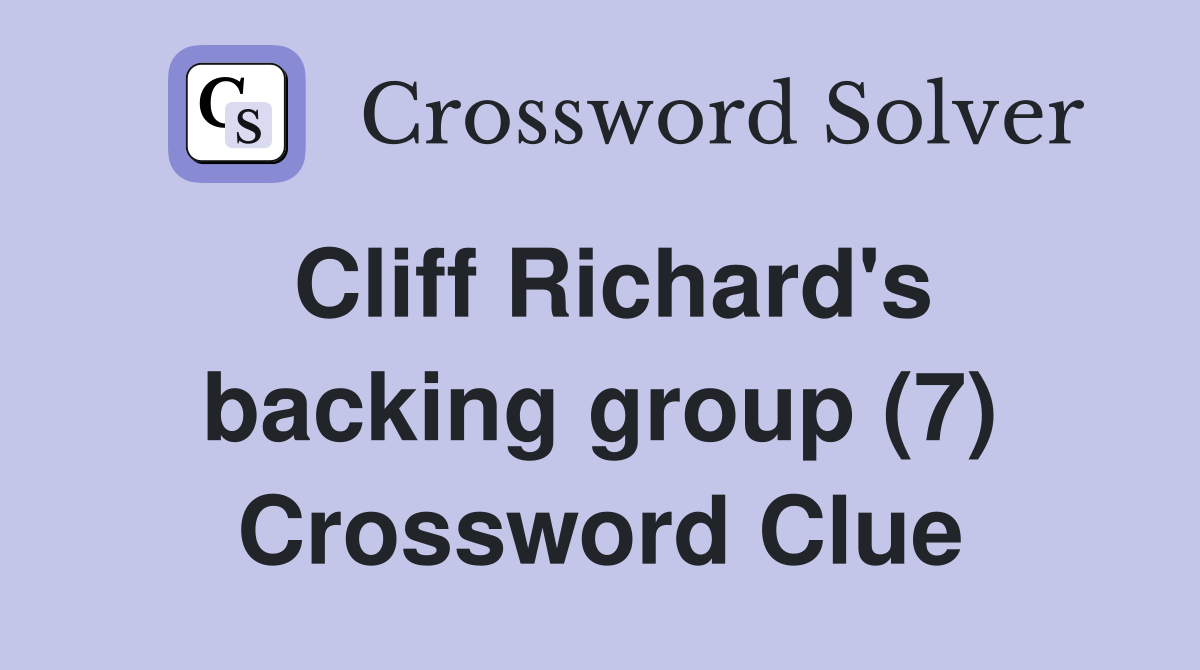 Cliff Richard's backing group (7) Crossword Clue
