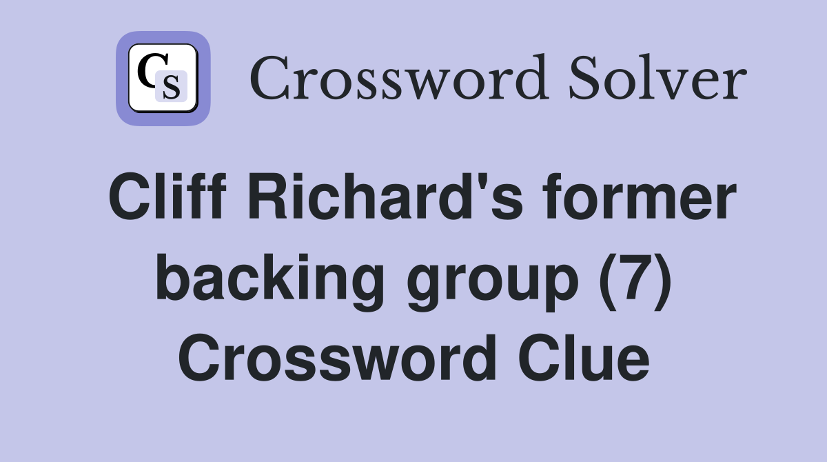 Cliff Richard's former backing group (7) Crossword Clue