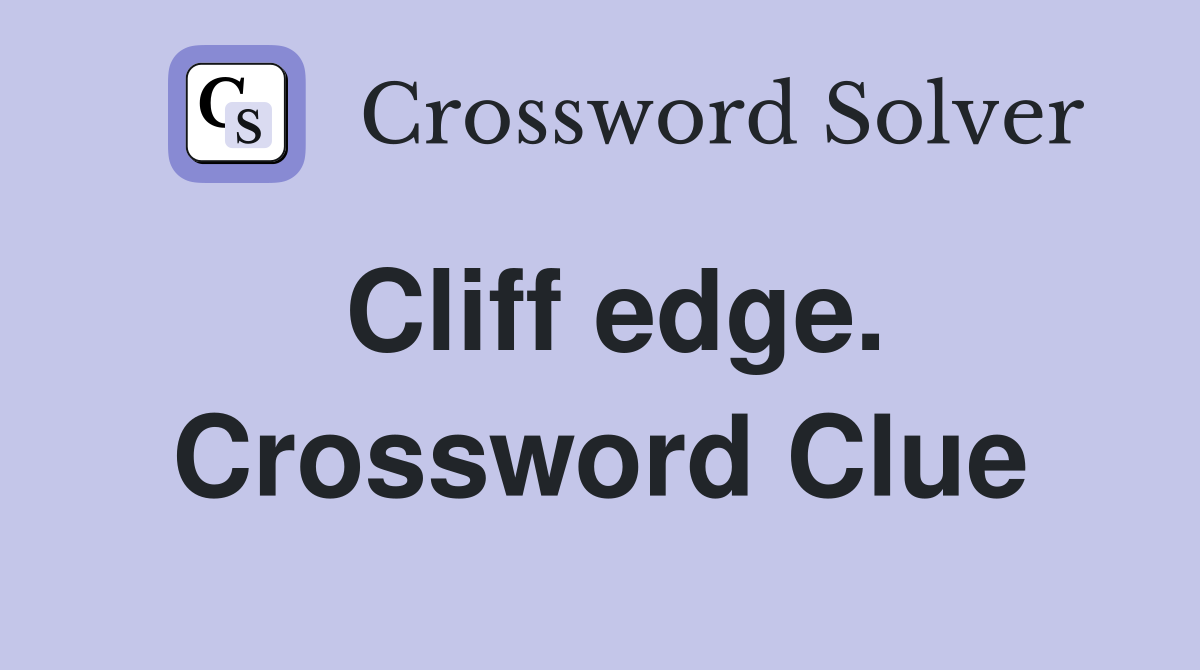 Cliff edge. Crossword Clue
