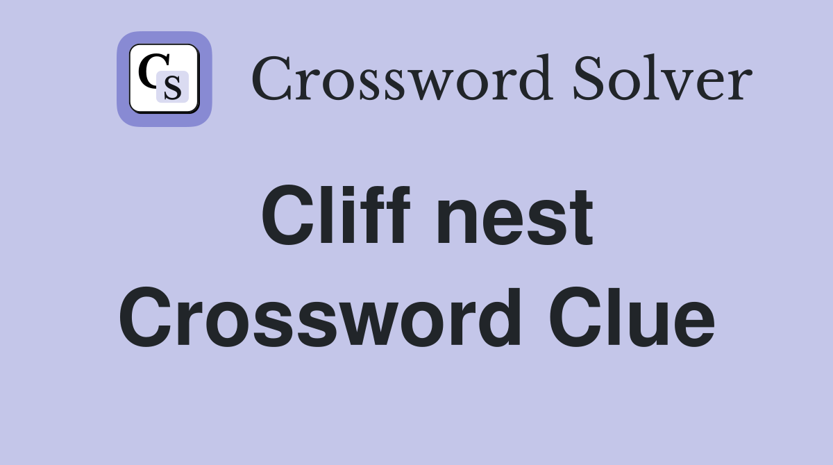 Cliff nest Crossword Clue