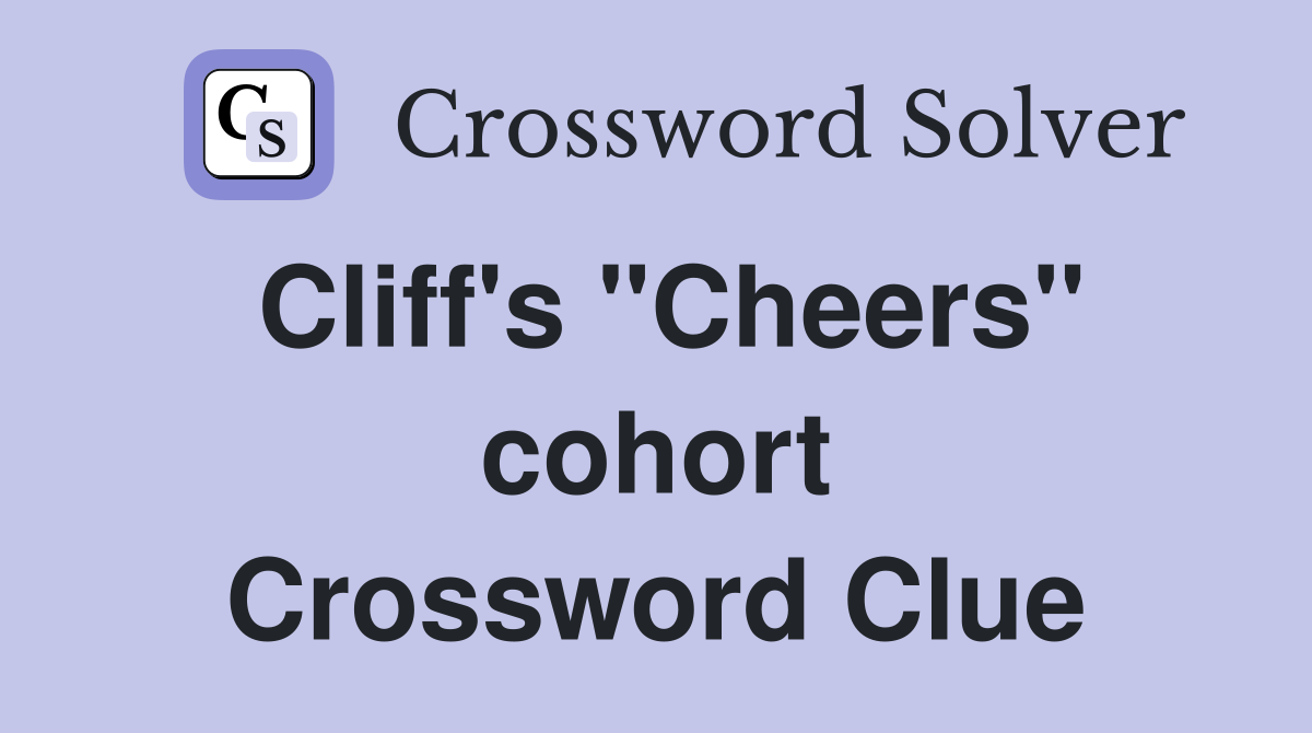 Cliff's "Cheers" cohort Crossword Clue