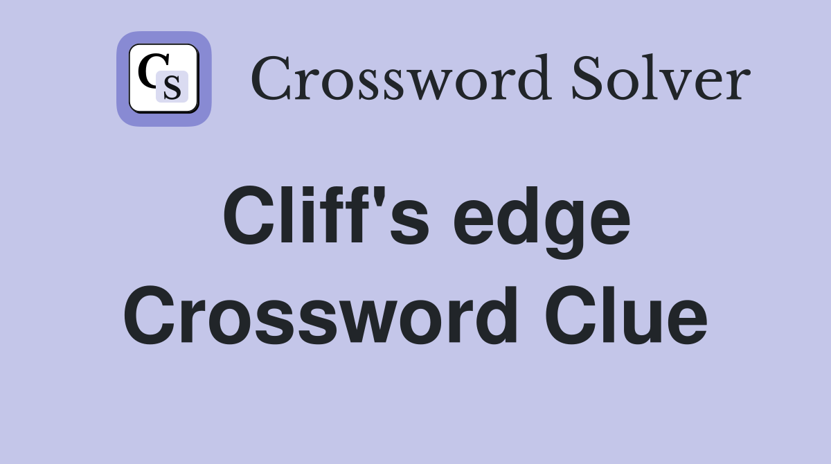 Cliff's edge Crossword Clue