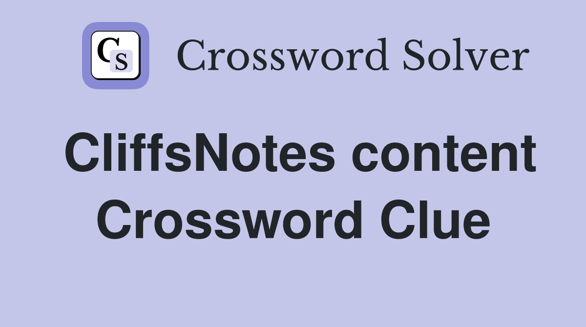 CliffsNotes content Crossword Clue