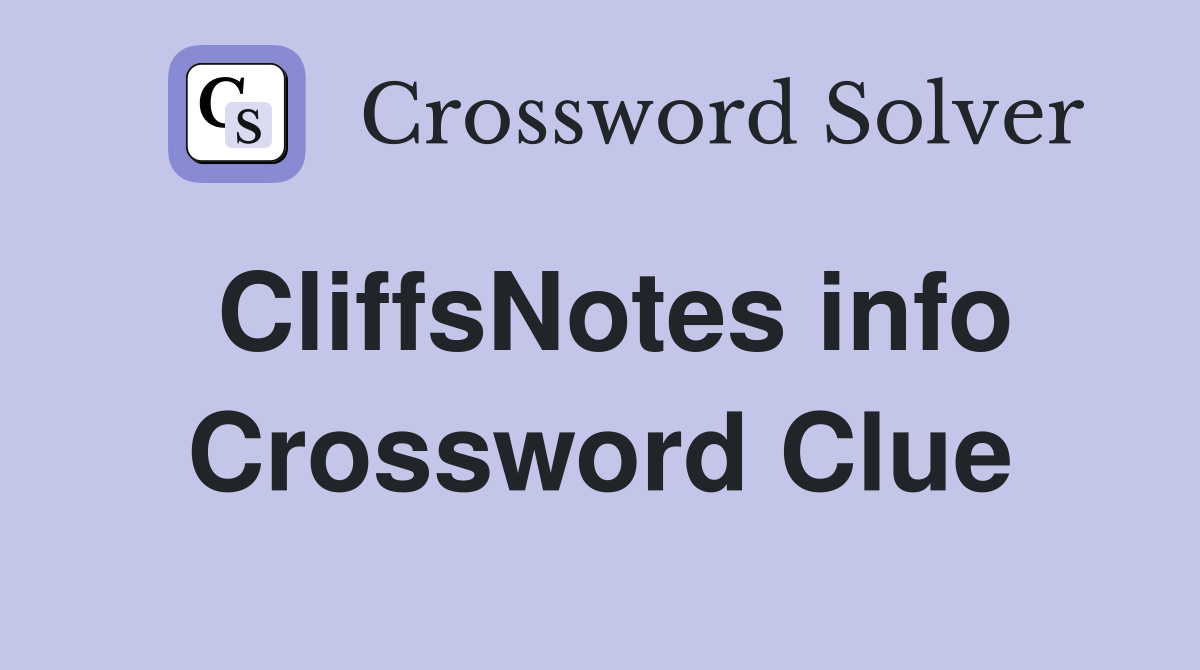 CliffsNotes info Crossword Clue