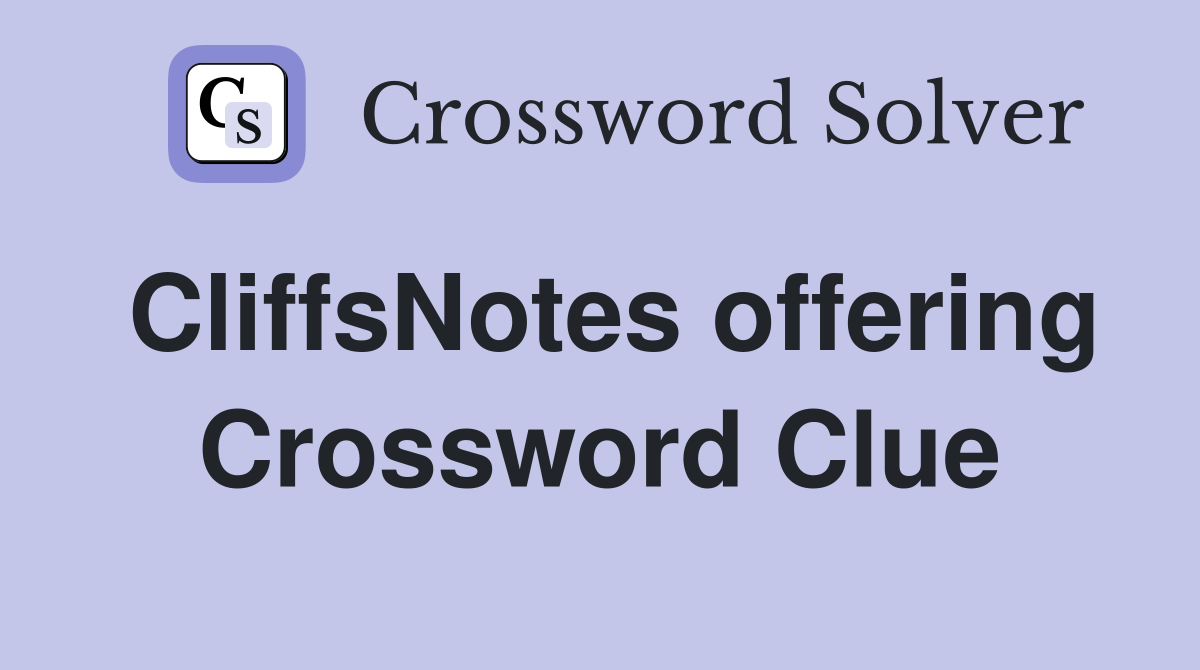 CliffsNotes offering Crossword Clue