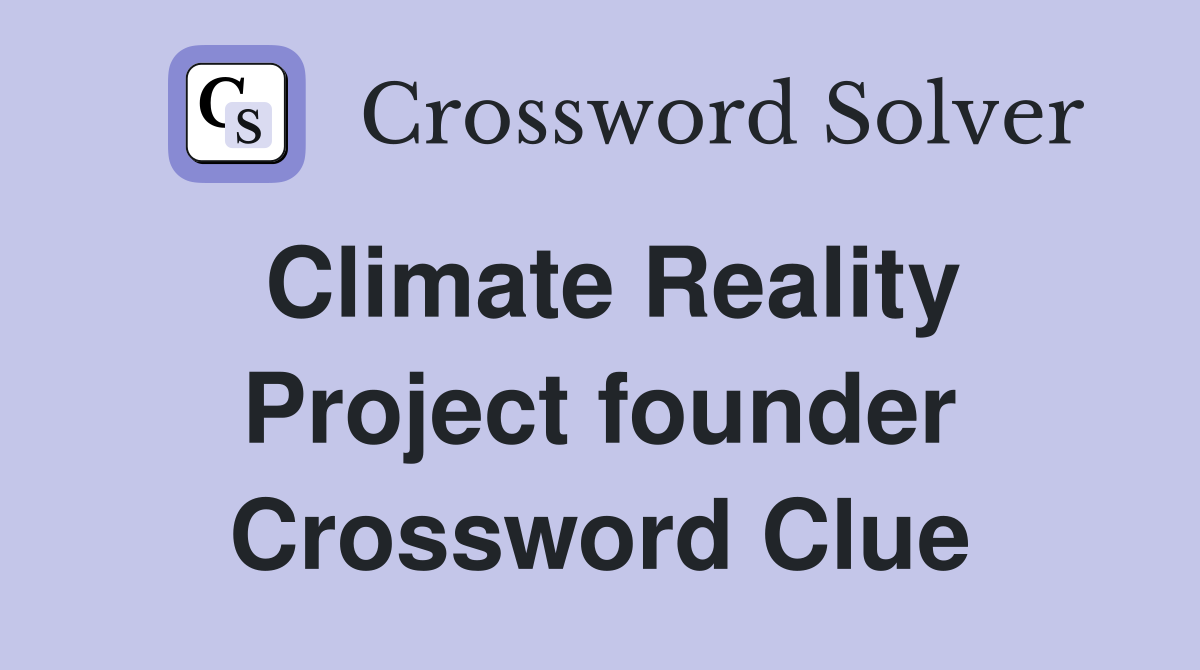 Climate Reality Project founder Crossword Clue