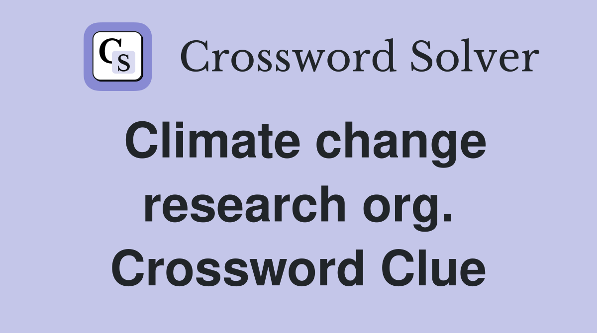 Climate change research org. Crossword Clue