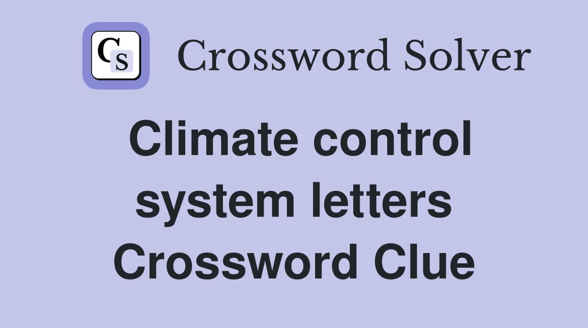 Climate control system letters Crossword Clue