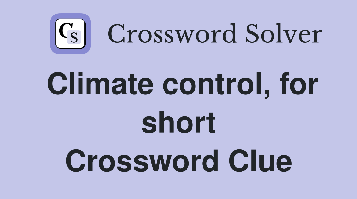 Climate control, for short Crossword Clue