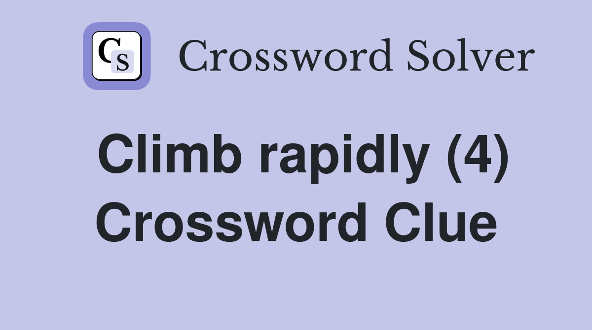 Climb rapidly (4) Crossword Clue
