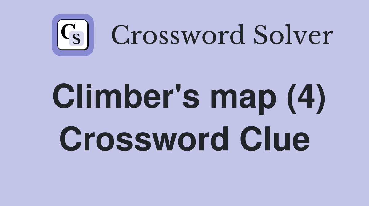 Climber's map (4) Crossword Clue