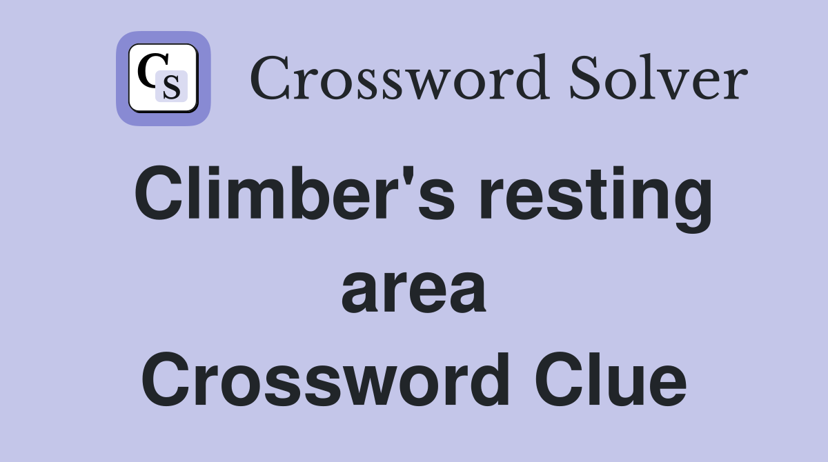 Climber's resting area Crossword Clue