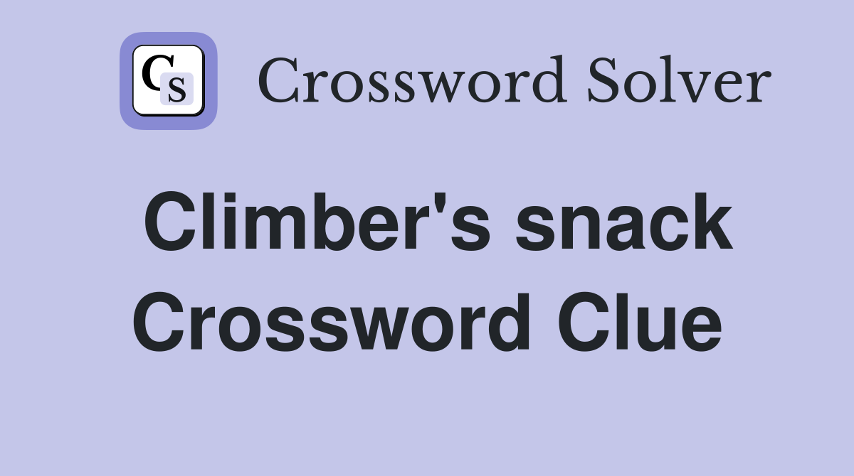 Climber's snack Crossword Clue