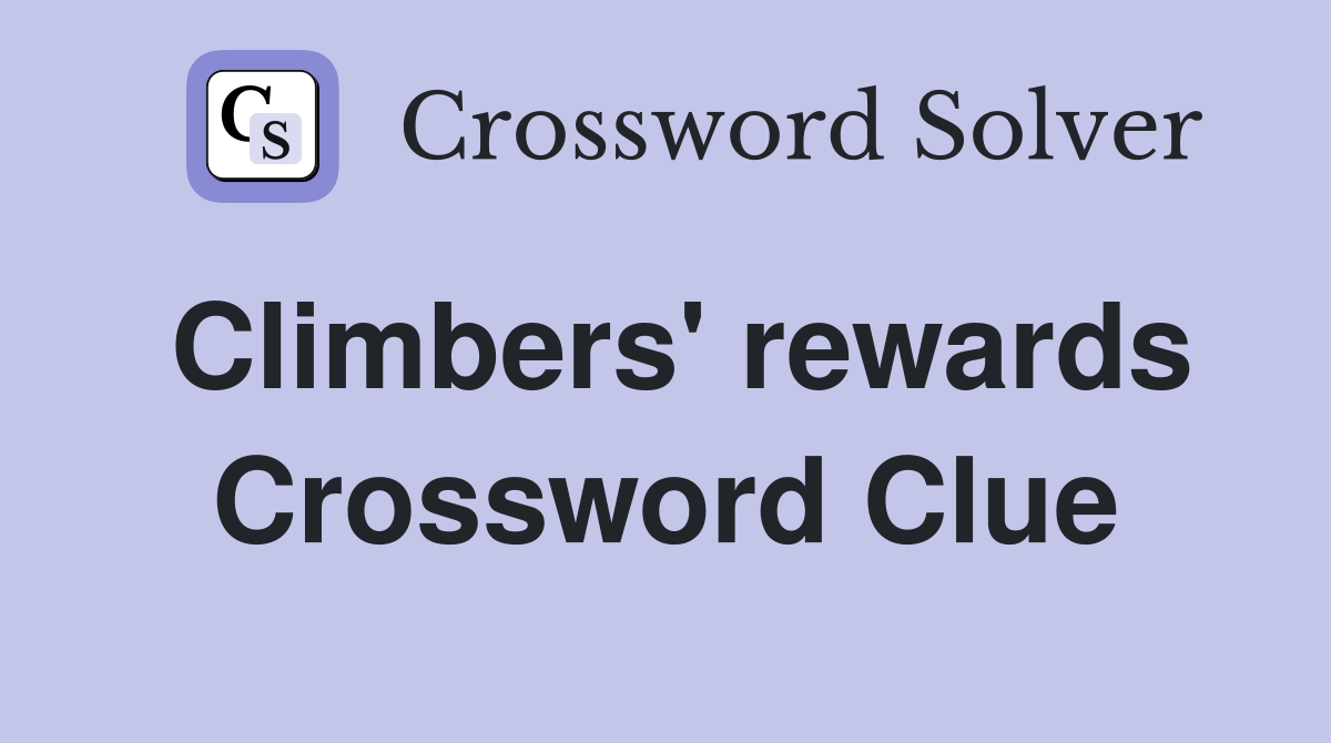 Climbers' rewards Crossword Clue