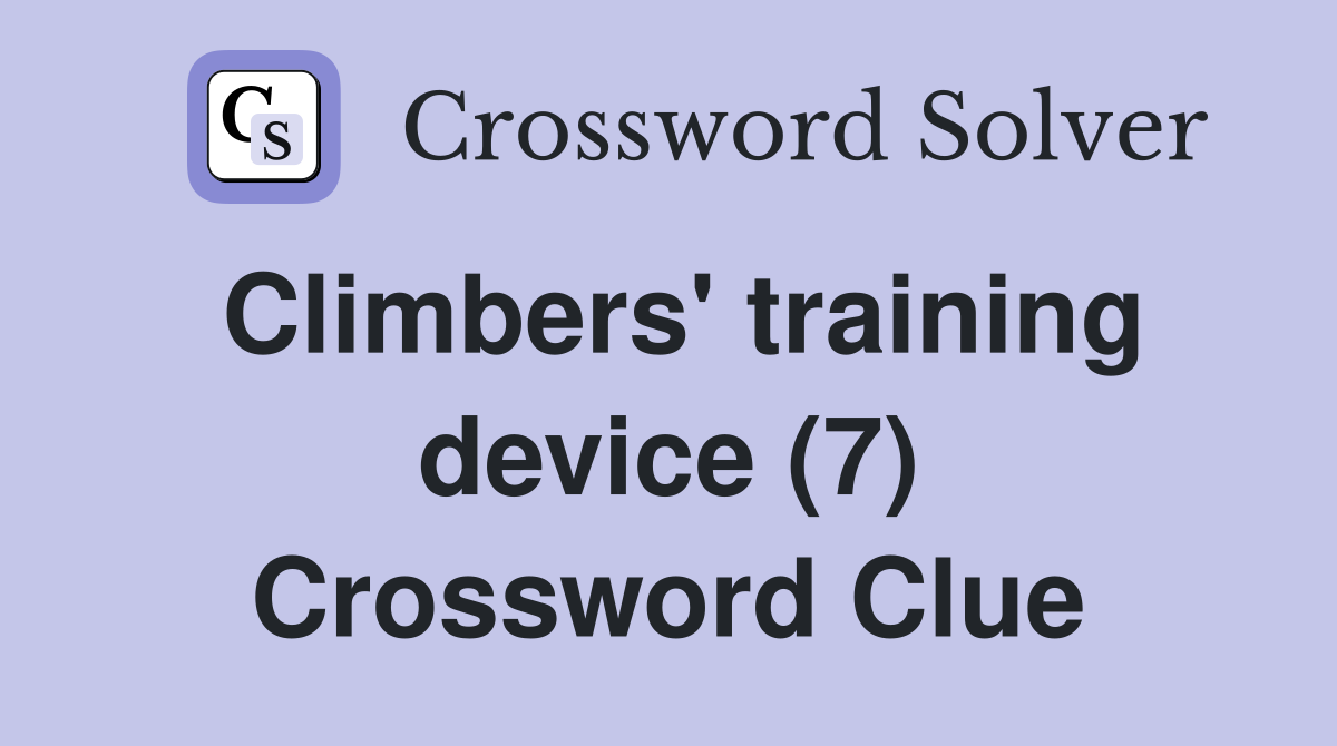 Climbers' training device (7) Crossword Clue