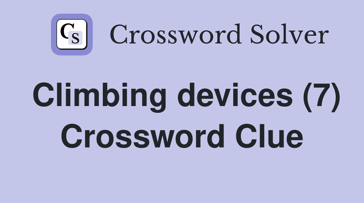 Climbing devices (7) Crossword Clue