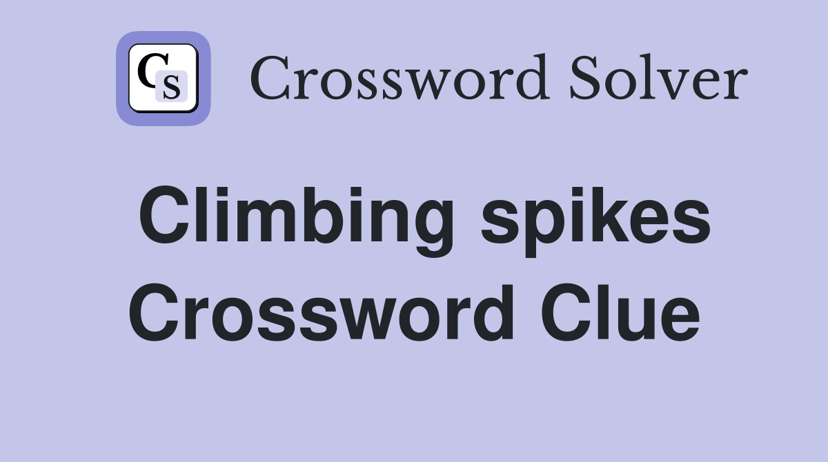 Climbing spikes Crossword Clue