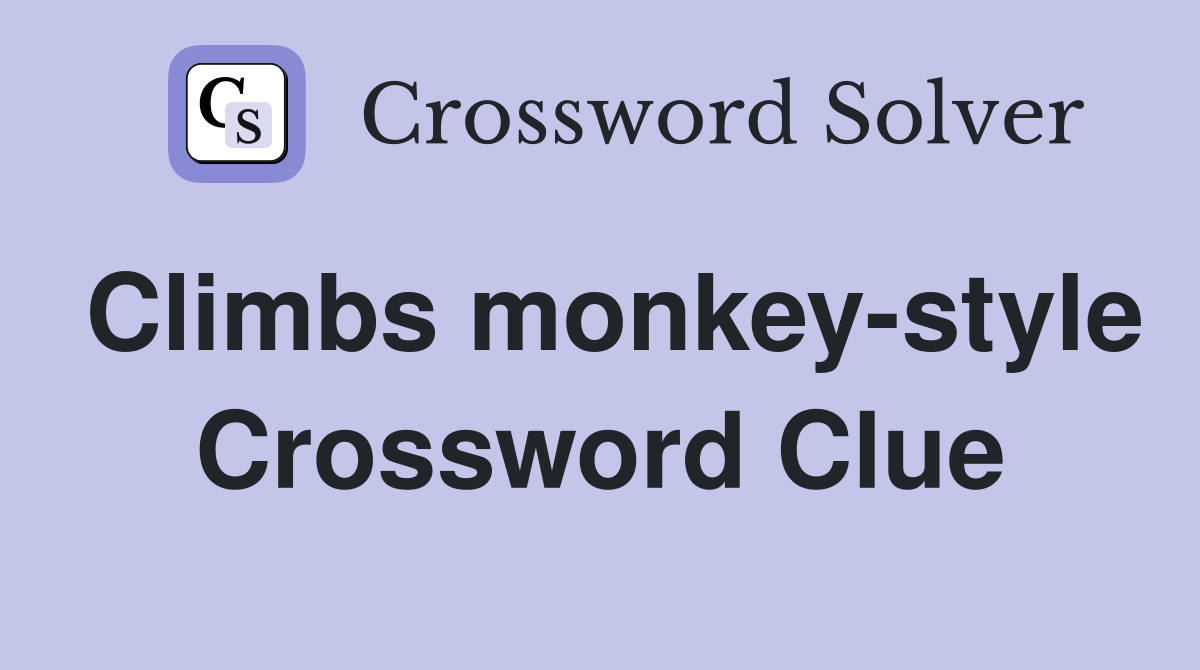 Climbs monkey-style Crossword Clue