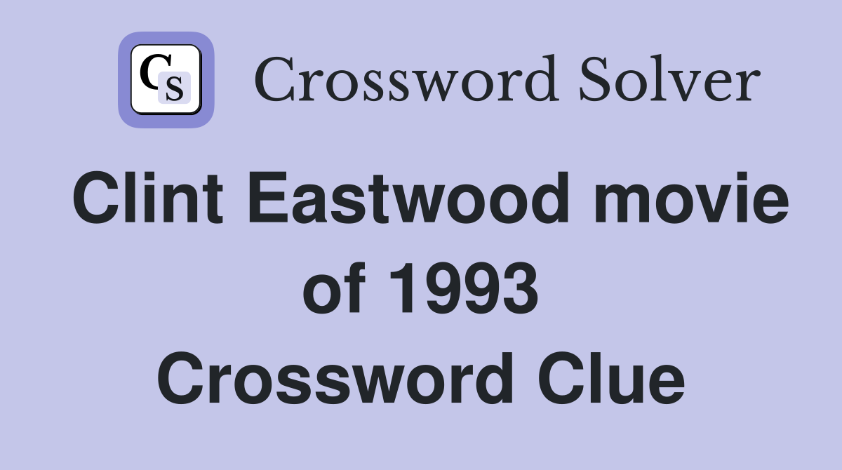 Clint Eastwood movie of 1993 Crossword Clue