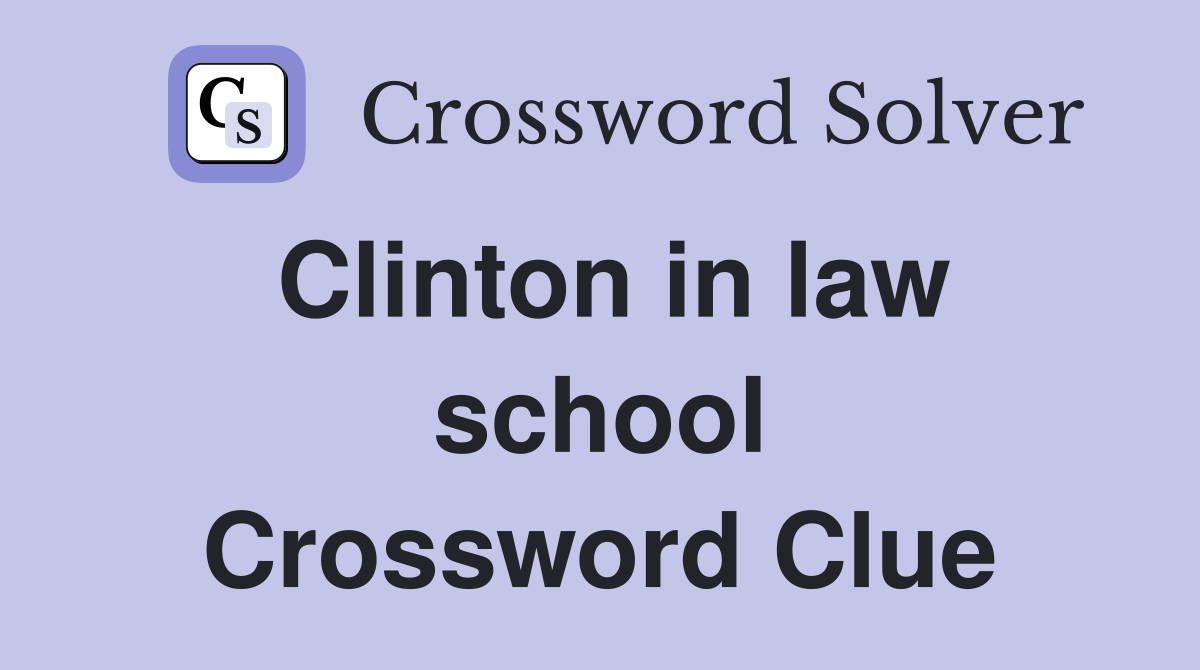Clinton in law school Crossword Clue