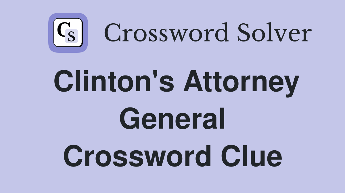 Clinton's Attorney General Crossword Clue