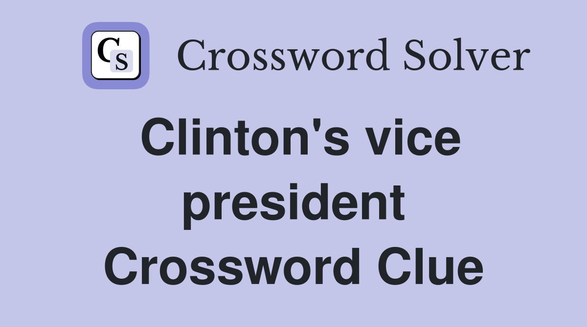 Clinton's vice president Crossword Clue
