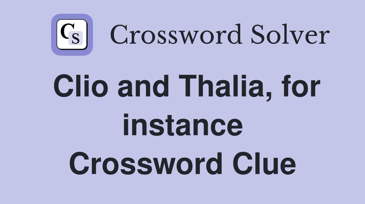 Clio and Thalia, for instance Crossword Clue