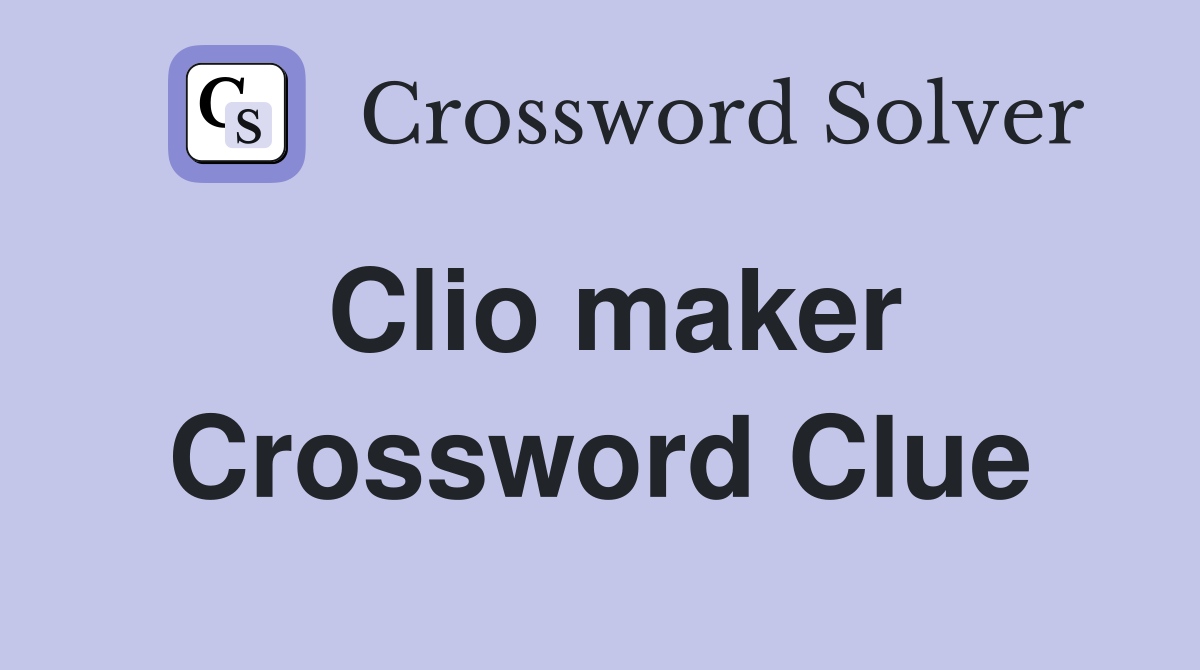 Clio maker Crossword Clue