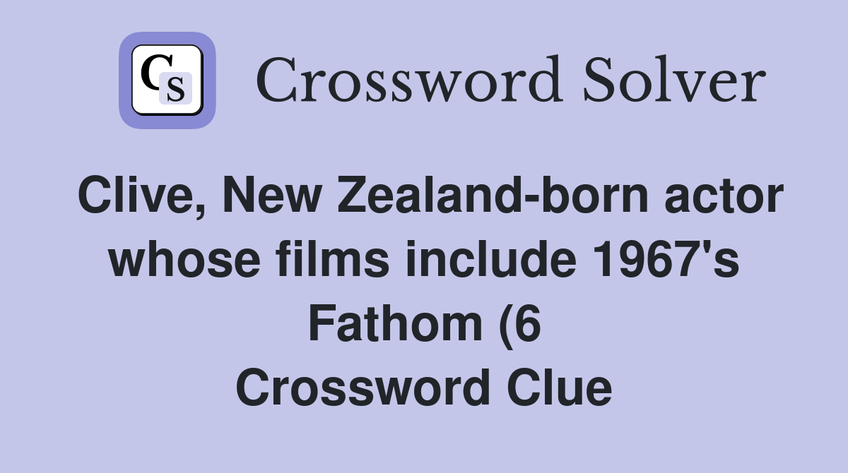 Clive New Zealand born actor whose films include 1967 #39 s Fathom (6 Clive New Zealand born actor whose films include 1967 #39 s Fathom (6