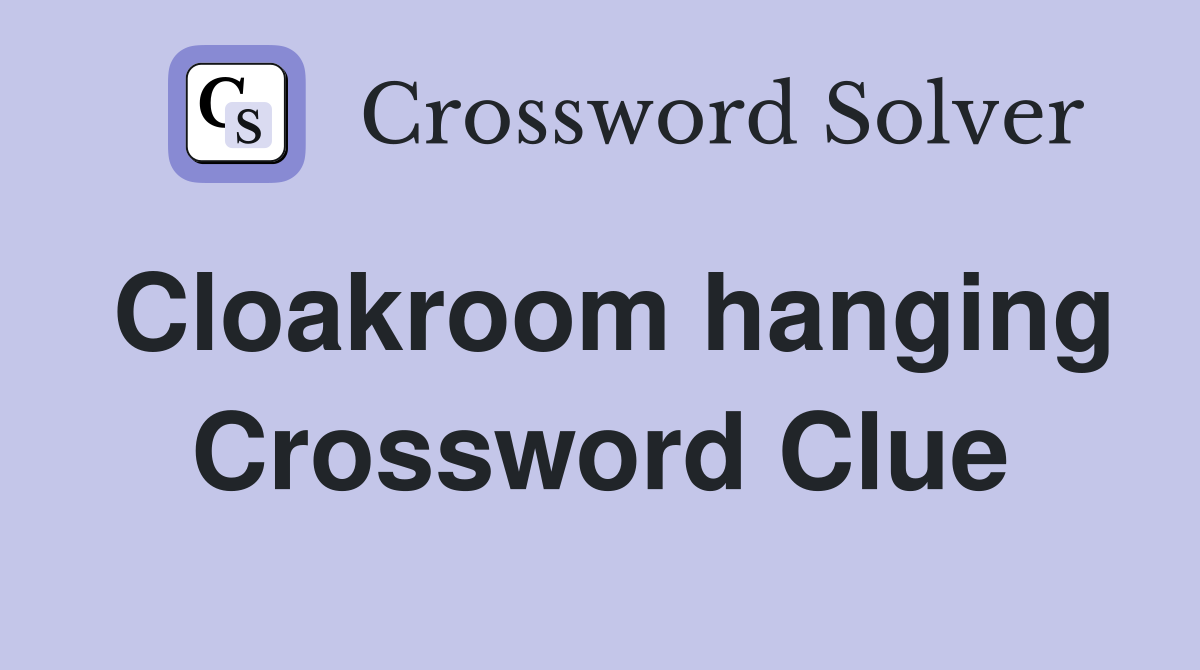 Cloakroom hanging Crossword Clue