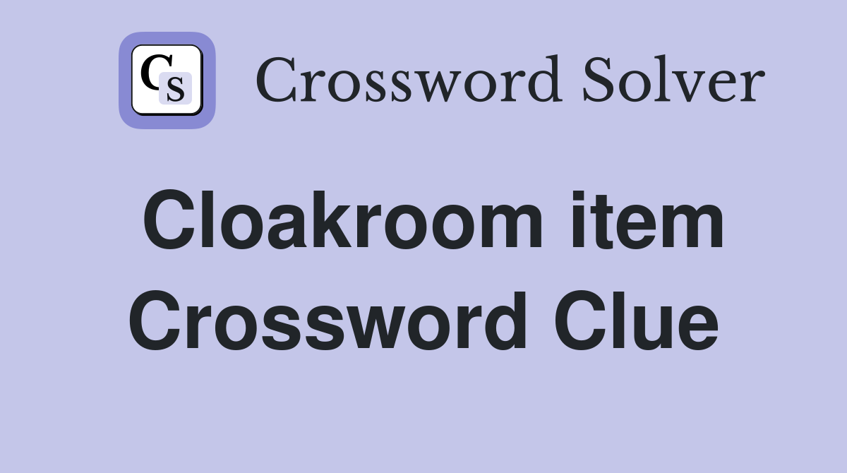 Cloakroom item Crossword Clue