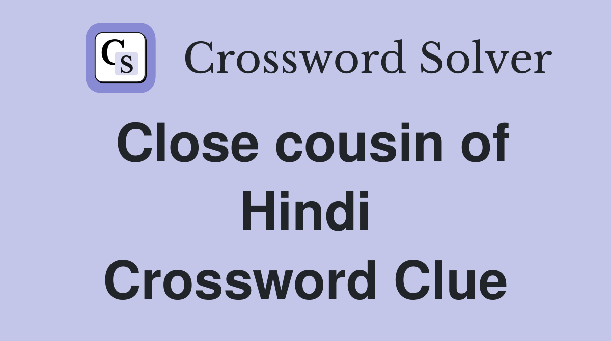 Close cousin of Hindi Crossword Clue